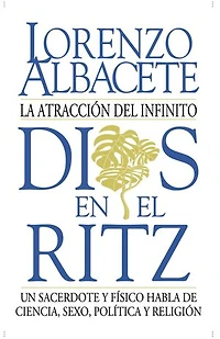 Dios en el Ritz: La atracción del infinito