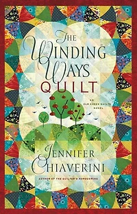 The Winding Ways Quilt: An Elm Creek Quilts Novel