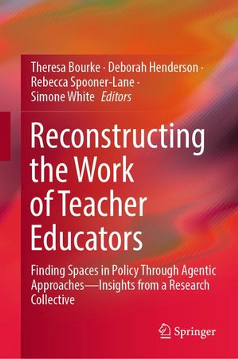 Reconstructing the Work of Teacher Educators: Finding Spaces Policy Through Agentic Approaches -Insights from a Research Collective