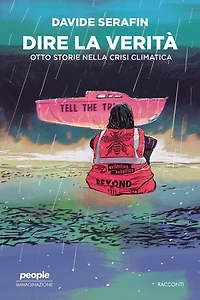 Dire la verità: Otto racconti nella crisi climatica