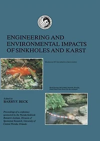 Engineering and Environmental Impacts of Sinkholes and Karts: Proceedings of the third multidisciplinary conference, St. Petersburg-Beach, Florida, 2-4 October 1989