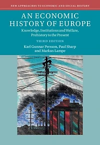 An Economic History of Europe: Knowledge, Institutions and Welfare, Prehistory to the Present
