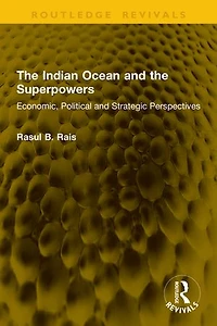 the Indian Ocean and Superpowers: Economic, Political Strategic Perspectives