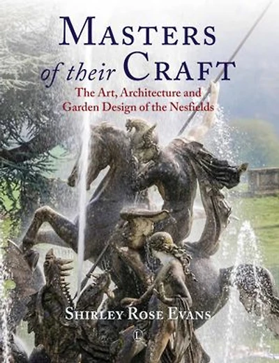 Masters of their Craft: the Art, Architecture and Garden Design Nesfields