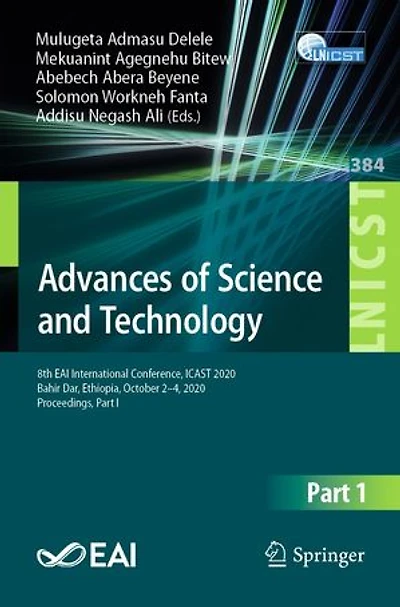 Advances of Science and Technology: 8th EAI International Conference, ICAST 2020, Bahir Dar, Ethiopia, October 2-4, Proceedings, Part I