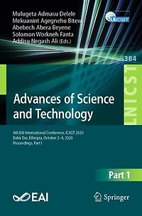 Advances of Science and Technology: 8th EAI International Conference, ICAST 2020, Bahir Dar, Ethiopia, October 2-4, Proceedings, Part I