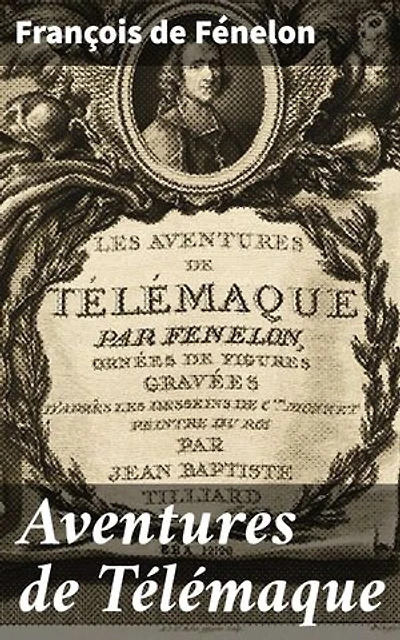 Aventures de Télémaque: Édition enrichie. Suivies des Aventures d'Aristoniis