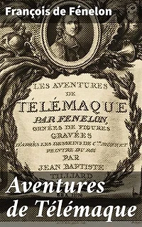 Aventures de Télémaque: Édition enrichie. Suivies des Aventures d'Aristoniis