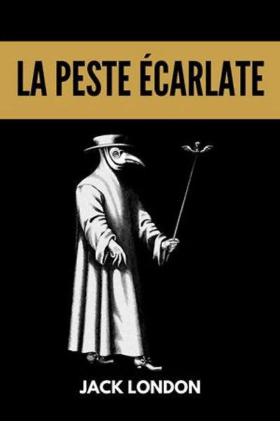 La peste écarlate: (titre original : The Scarlet Plague). Traduit par Paul Gruyer et Louis Postif