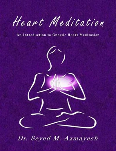 Heart Meditation: An Introduction to Gnostic Heart Meditation