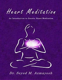 Heart Meditation: An Introduction to Gnostic Heart Meditation