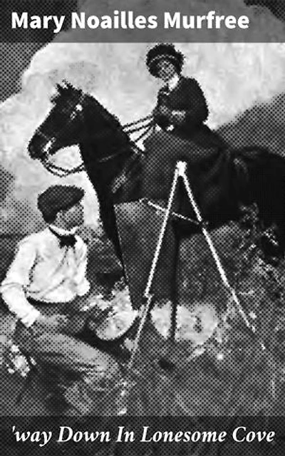 'way Down In Lonesome Cove: 1895