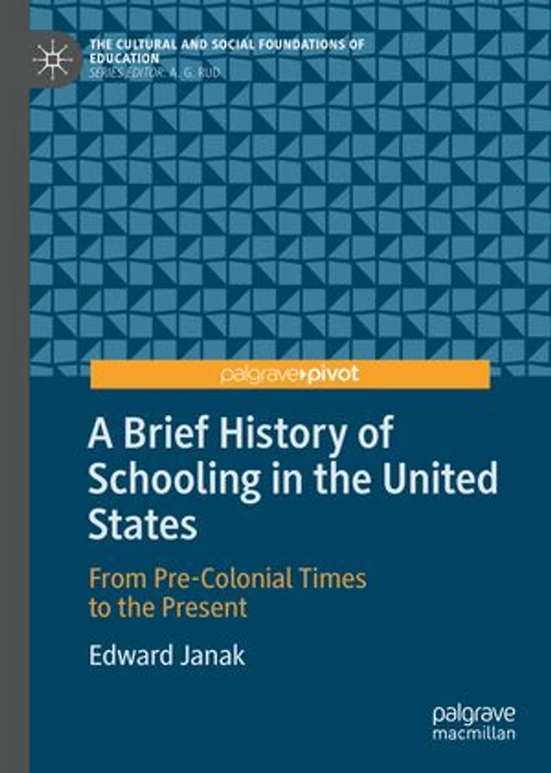 A Brief History of Schooling the United States: From Pre-Colonial Times to Present