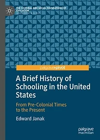 A Brief History of Schooling the United States: From Pre-Colonial Times to Present