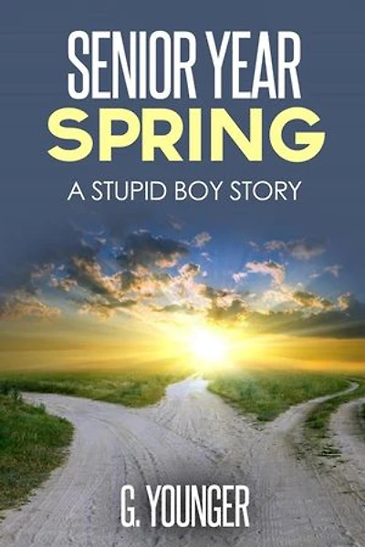 Senior Year Spring: A Stupid Boy Story, #17