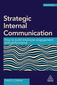 Strategic Internal Communication: How To Build Employee Engagement And Performance