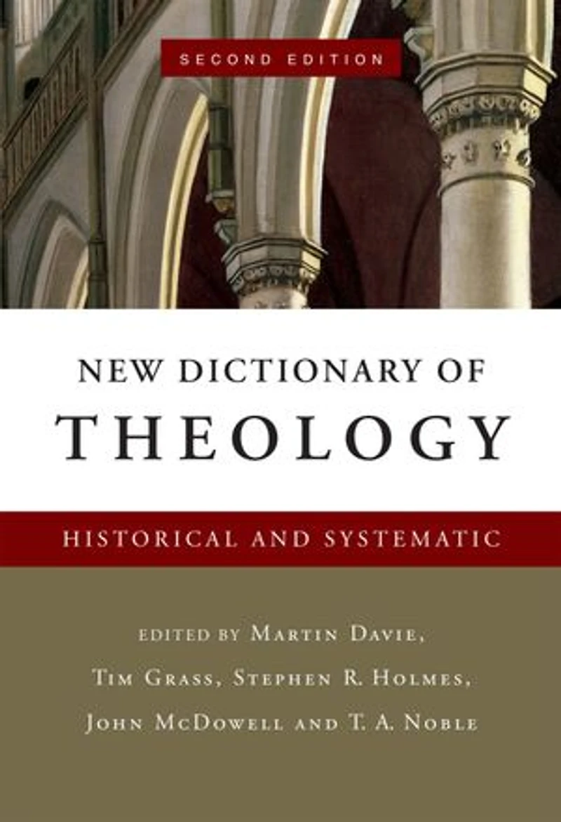 NEW DICTIONARY OF THEOLOGY: Historical and Systematic