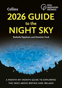 2026 Guide to the Night Sky: A month-by-month guide to exploring the skies above Britain and Ireland