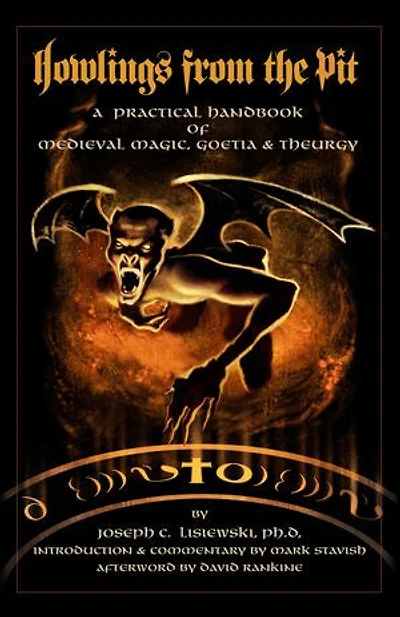 Howlings from the Pit: A Practical Handbook of Medieval Magic, Goetia & Theurgy