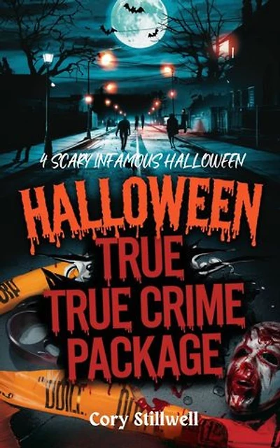 THE HALLOWEEN TRUE CRIME PACKAGE: 4 SCARY INFAMOUS HALLOWEEN