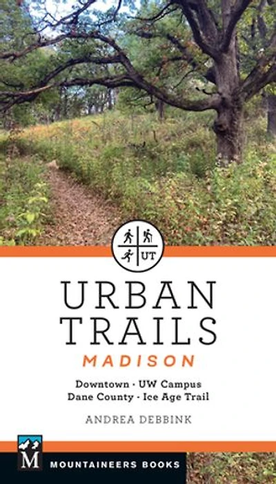 Urban Trails: Madison: Downtown * UW Campus Dane County Ice Age Trail