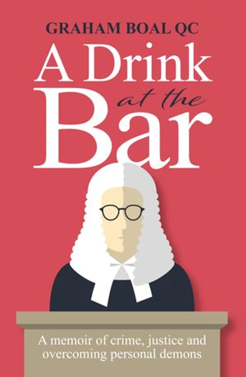 A Drink at the Bar: A memoir of crime, justice and overcoming personal demons