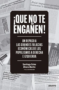 ¡Que no te engañen!: Un repaso a las grandes falacias económicas de los populismos a derecha e izquierda