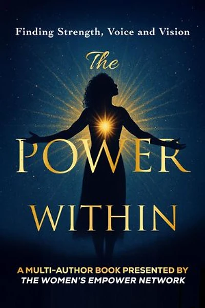 The Power Within: Finding Strength, Voice & Vision