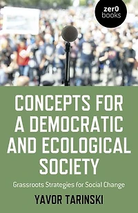 Concepts for a Democratic and Ecological Society: Grassroots Strategies Social Change