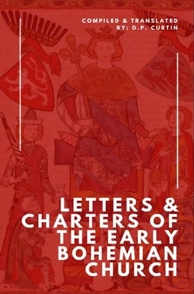 Letters & Charters of the Early Bohemian Church