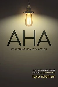 AHA: The God Moment That Changes Everything