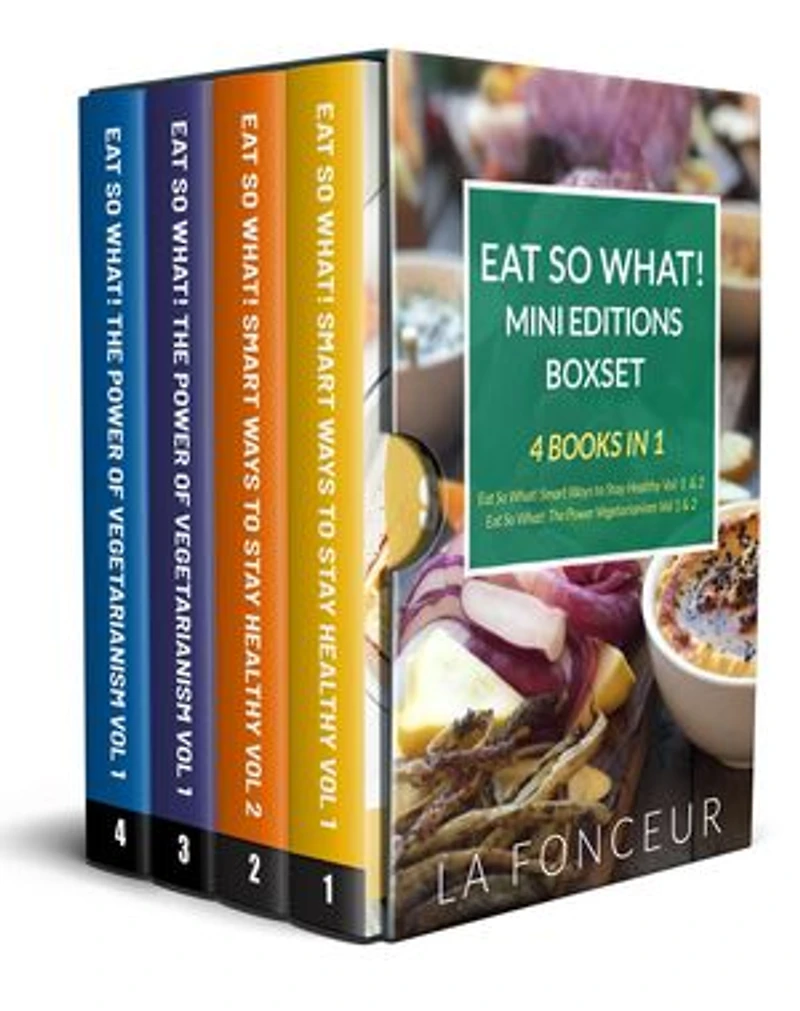 Eat So What! Mini Editions Collection: 4 Books in 1 | Eat So What! Smart Ways to Stay Healthy Volume 1 & 2, Eat So What! The Power of Vegetarianism Volume 1 & 2