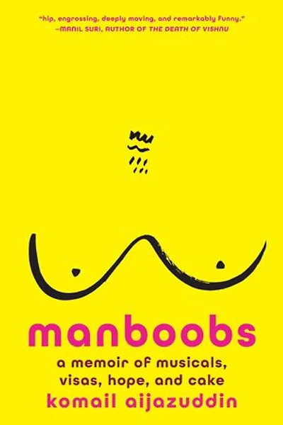 Manboobs: A Memoir of Musicals, Visas, Hope, and Cake