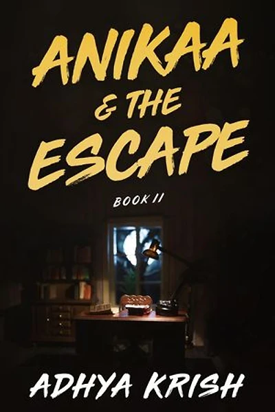 Anikaa & The Escape- Book II: ANIKAA SERIES, #2