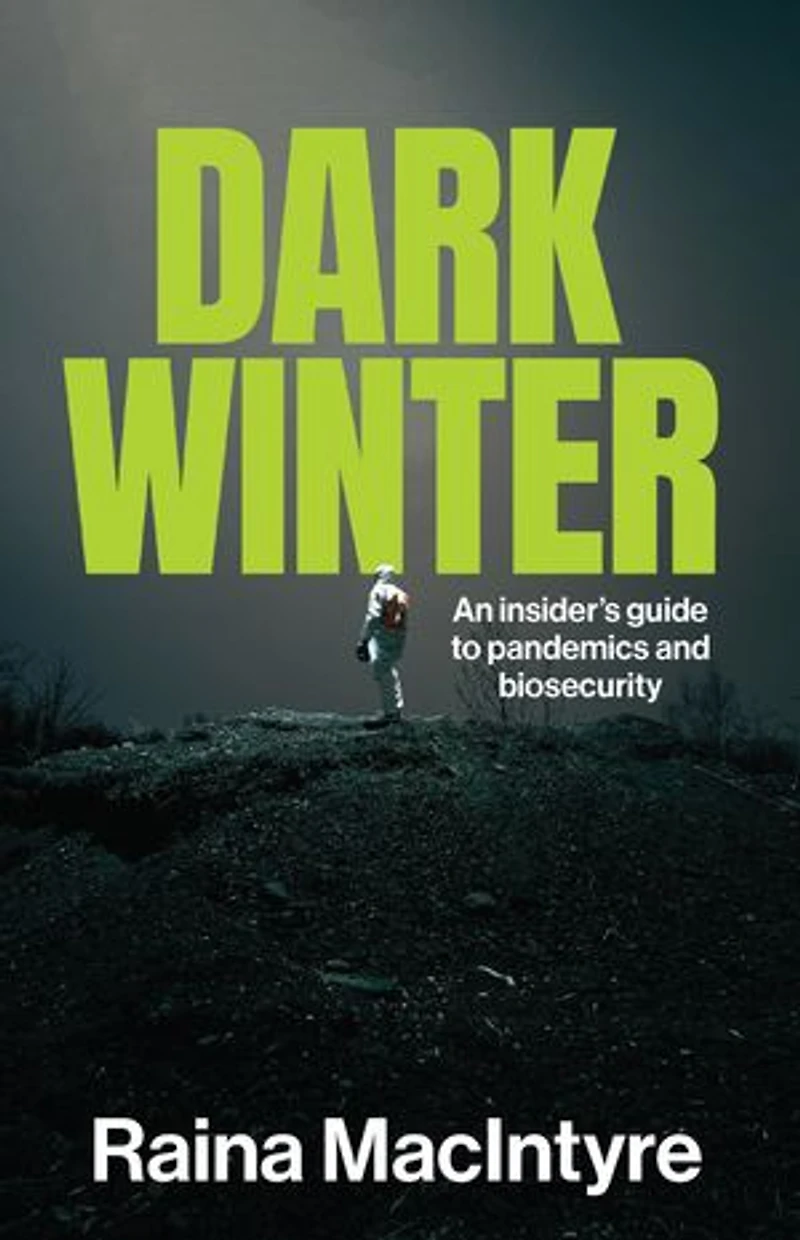 Dark Winter: An insider’s guide to pandemics and biosecurity