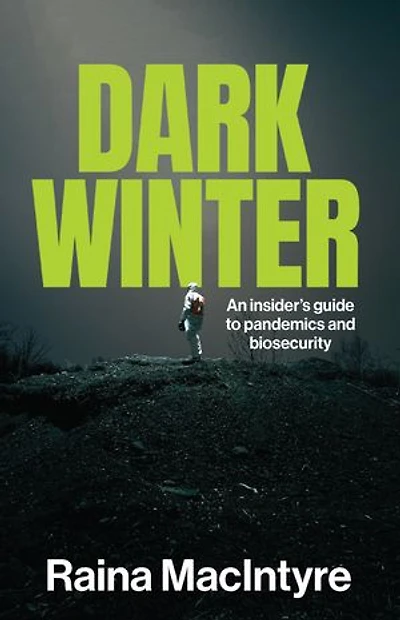 Dark Winter: An insider’s guide to pandemics and biosecurity