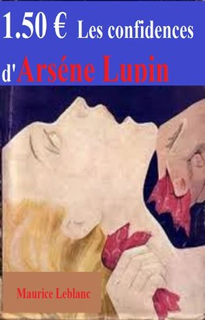 LES CONFIDENCES D' ARSENE LUPIN