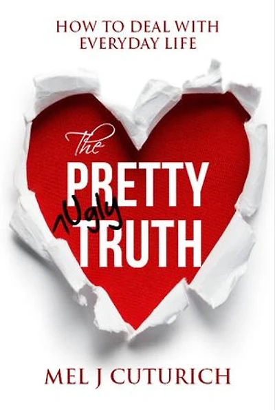 The Pretty Ugly Truth: How to Deal With Everyday Life