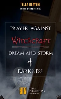 Prayer Against Witchcraft Dream and Storm Of Darkness
