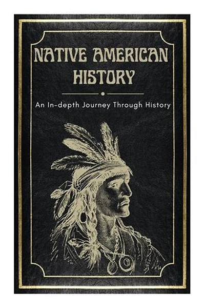 Native American History: An In-depth Journey Through History
