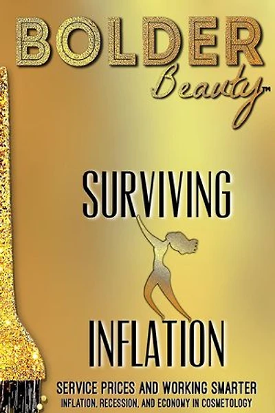 Surviving Inflation: Inflation, Recession, And Economy In Cosmetology: Bolder Beauty Business