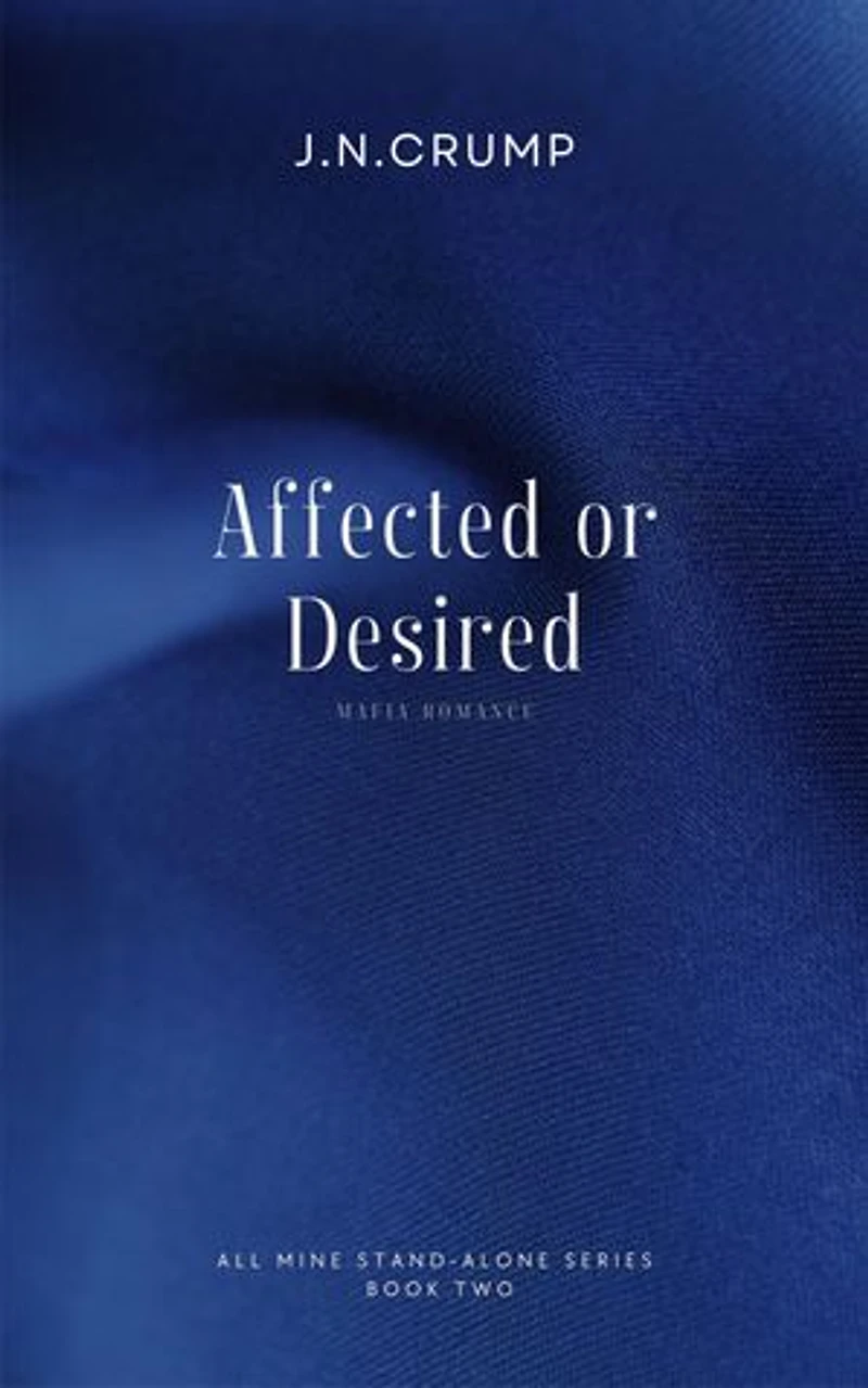 Affected or Desired: All Mine series, #2