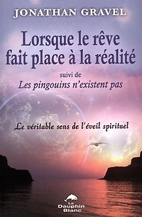Lorsque le rêve fait place à la réalité