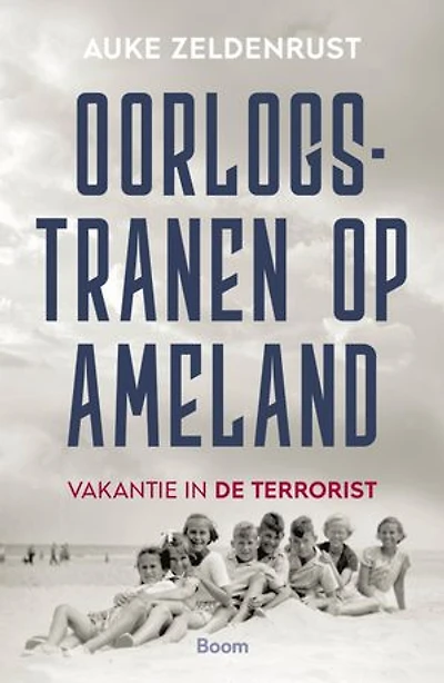 Oorlogstranen op Ameland: Vakantie in De Terrorist