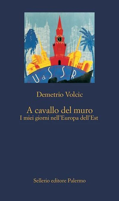 A cavallo del muro: I miei giorni nell'Europa dell'Est