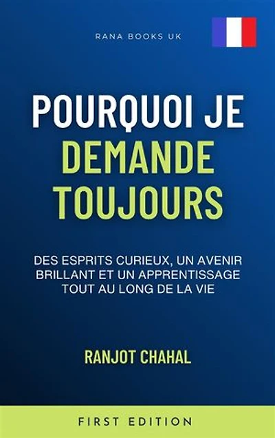 Pourquoi je demande toujours: des esprits curieux, un avenir brillant et un apprentissage tout au long de la vie