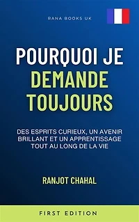 Pourquoi je demande toujours: des esprits curieux, un avenir brillant et un apprentissage tout au long de la vie