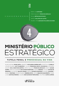 Ministério Público Estratégico - Antirracista: Tutela Penal e Processual da Vida - 1ª Ed - 2023 - Volume 4