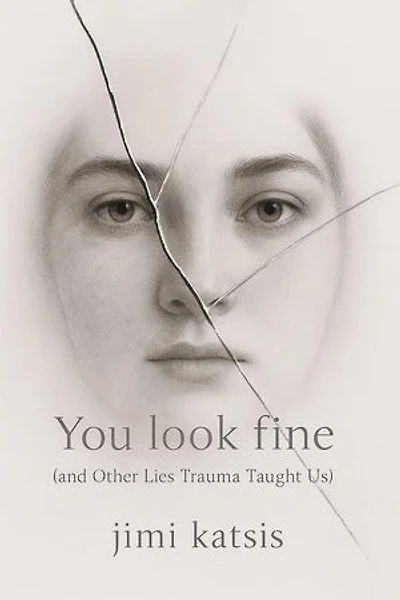 You Look Fine: And Other Lies Trauma Taught Us: The Echoes, #2