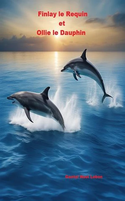 LE REQUIN FINLAY ET OLLIE LE DAUPHIN